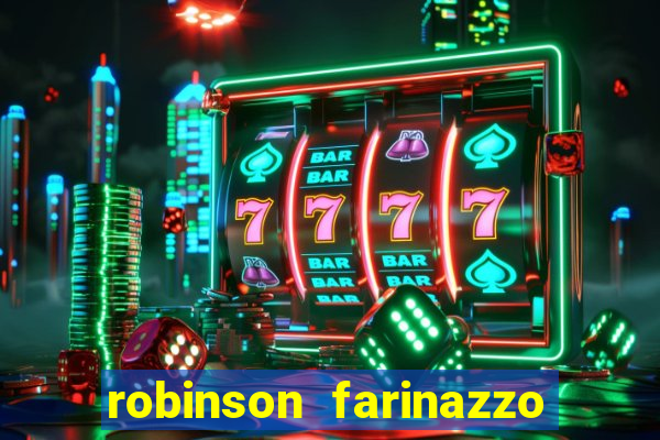 robinson farinazzo biografia wikipedia